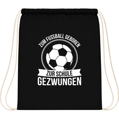 Turnbeutel Einschulung Fußball – Zum Fußball geboren zur Schule gezwungen