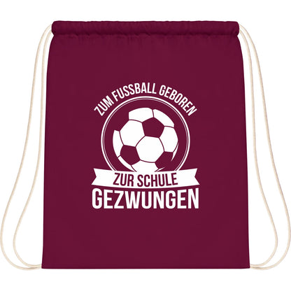 Turnbeutel Einschulung Fußball – Zum Fußball geboren zur Schule gezwungen