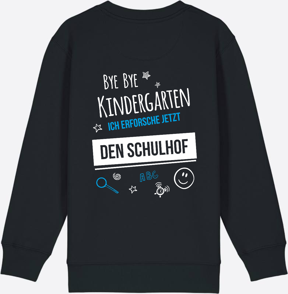 Einschulung Sweatshirt – Bye Bye Kindergarten Schulhof - Black