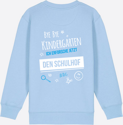 Einschulung Sweatshirt – Bye Bye Kindergarten Schulhof - Blue Soul