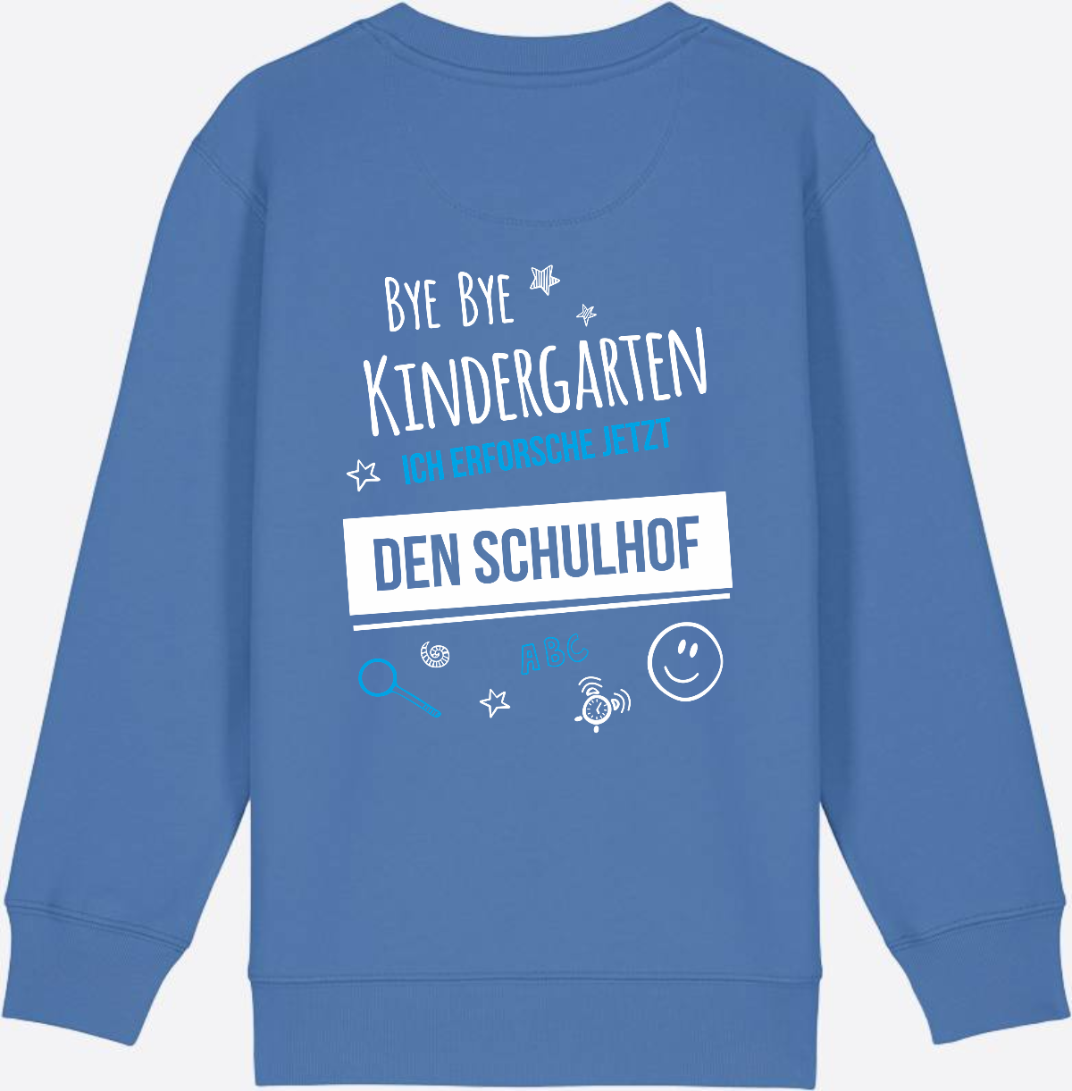 Einschulung Sweatshirt – Bye Bye Kindergarten Schulhof - Bright Blue