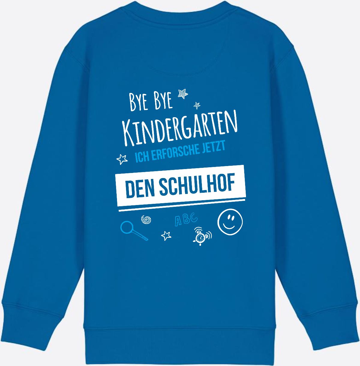 Einschulung Sweatshirt – Bye Bye Kindergarten Schulhof - Royal Blue