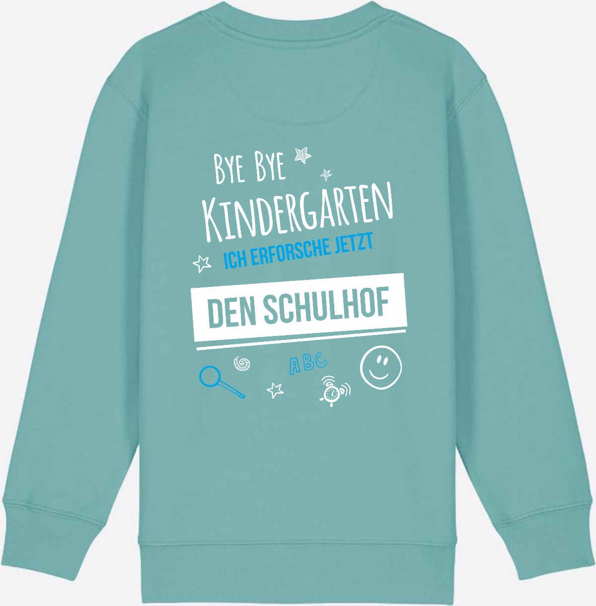Einschulung Sweatshirt – Bye Bye Kindergarten Schulhof - Teal Monstera