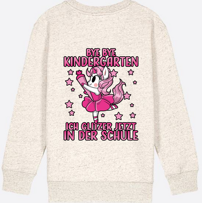 Einschulung Sweatshirt Einhorn: Bye Bye Kindergarten Glitzer Pink - Natural Raw