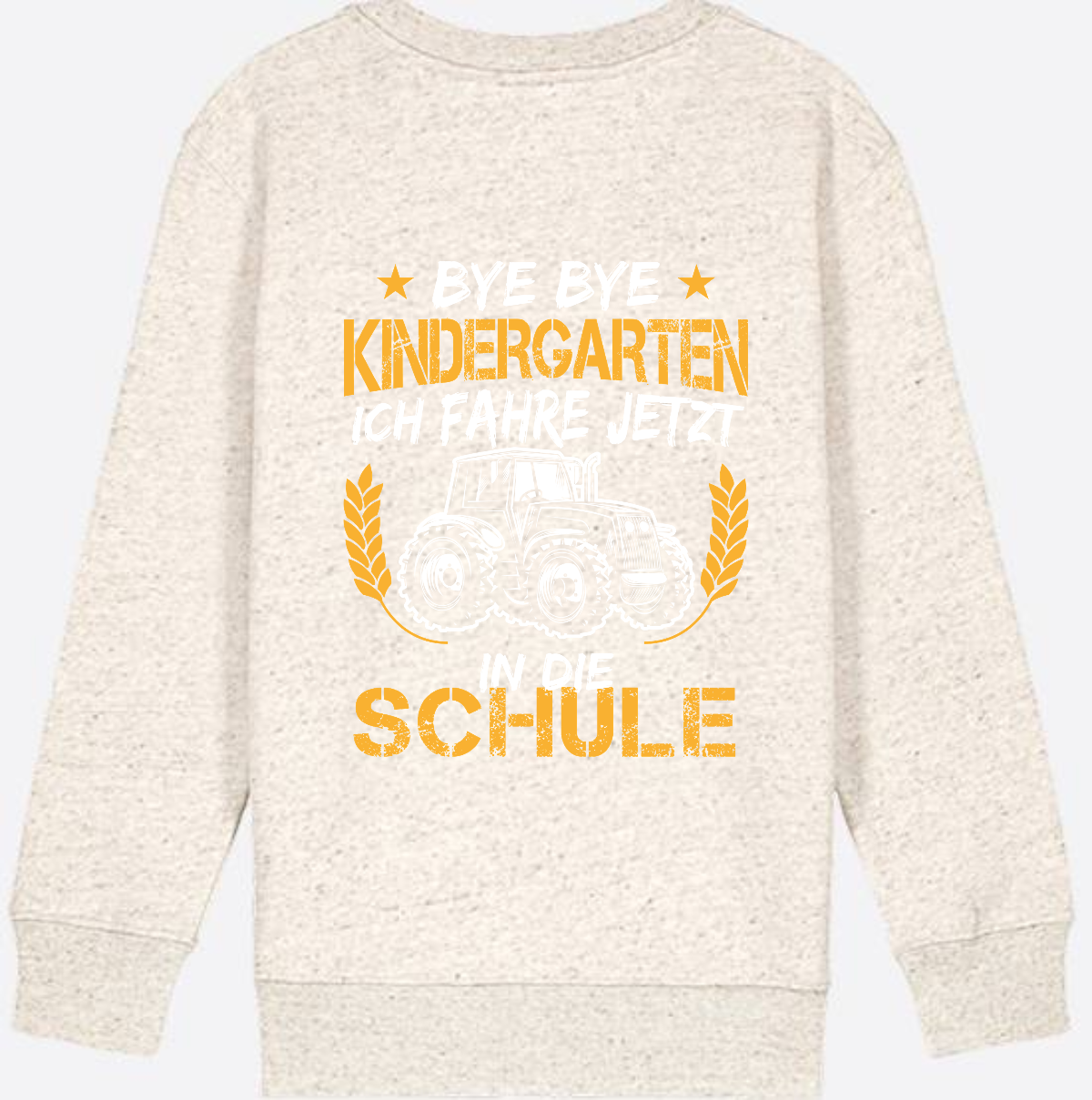 Einschulung Sweatshirt Traktor – Bye Bye Kindergarten - Natural Raw