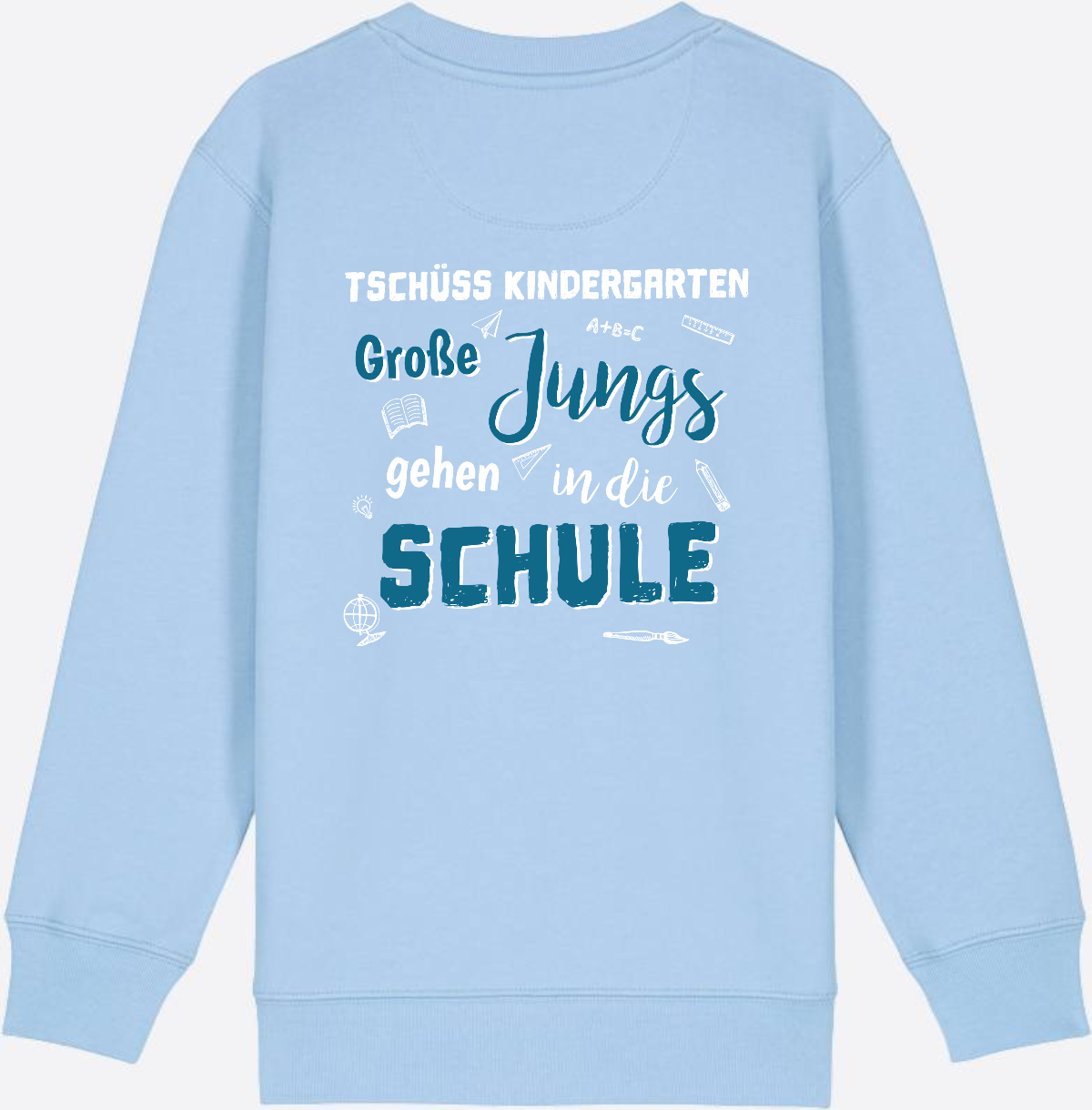 Einschulung Sweatshirt: Tschüss Kindergarten Große Jungs - Blue Soul