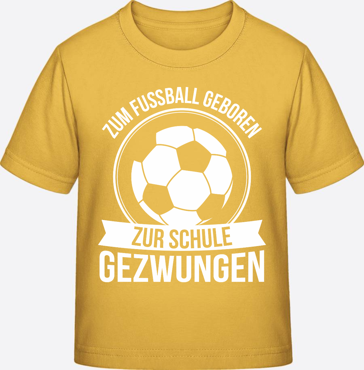 Einschulung T-Shirt: Zum Fußball geboren, zur Schule gezwungen - Gold