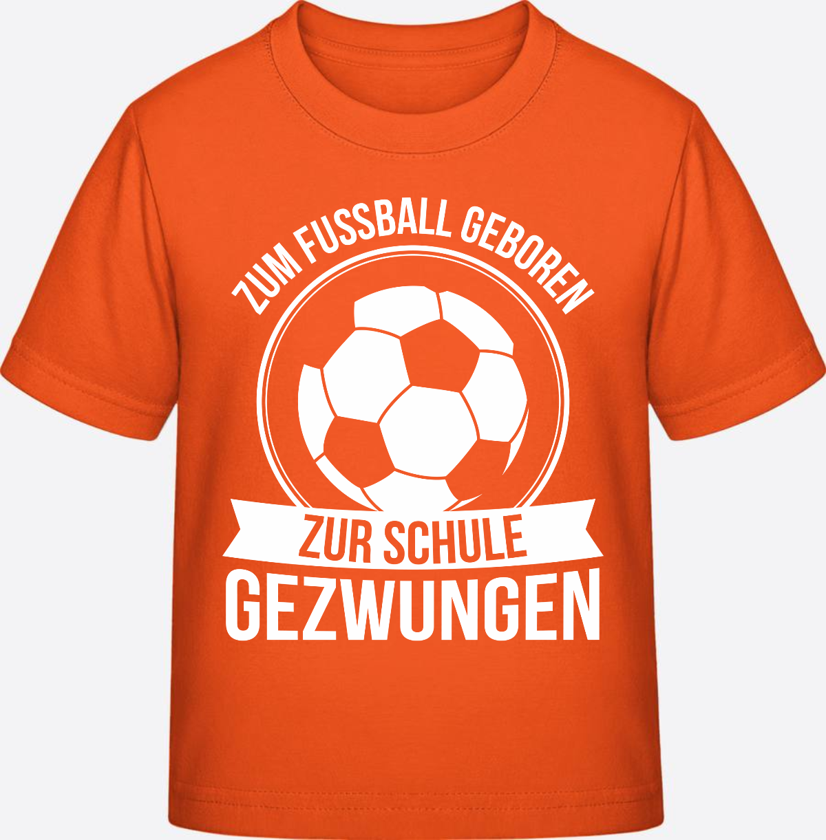 Einschulung T-Shirt: Zum Fußball geboren, zur Schule gezwungen - Orange