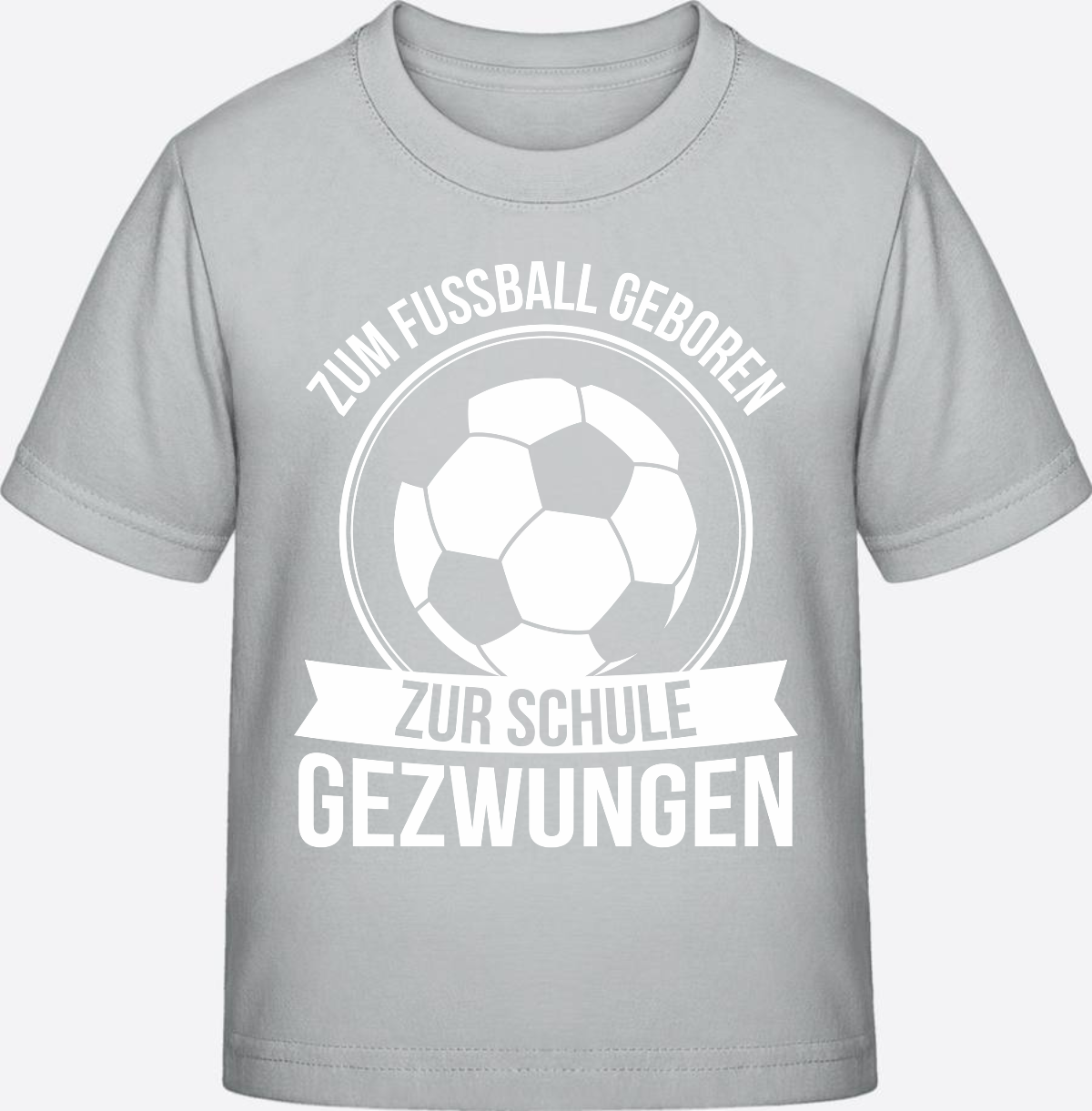 Einschulung T-Shirt: Zum Fußball geboren, zur Schule gezwungen - Pacific Grey