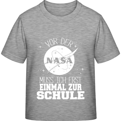 Kinder T-Shirt Einschulung NASA – Vor der NASA muss ich erst zur Schule
