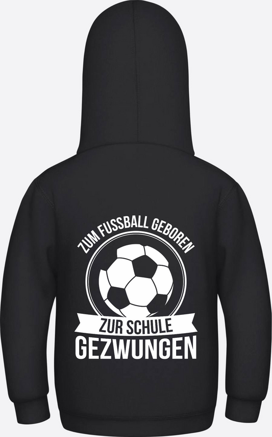 Hoodie Einschulung: Zum Fußball geboren zur Schule gezwungen - Jet Black
