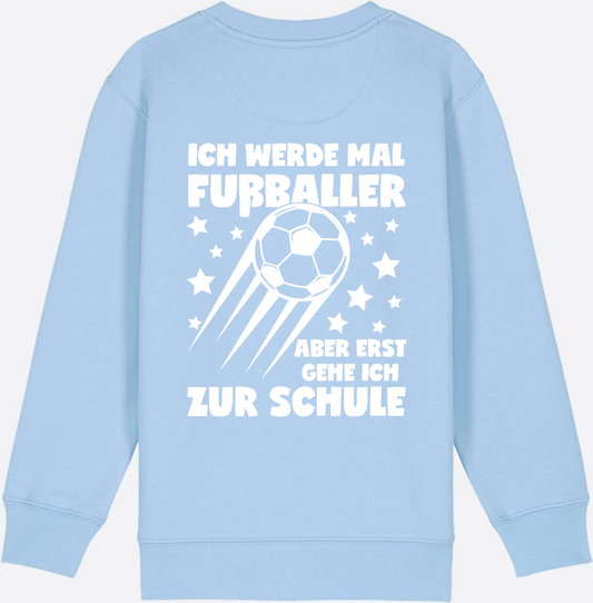 Kinder Sweatshirt Einschulung: Erst Schule, dann Fußballer - Blue Soul