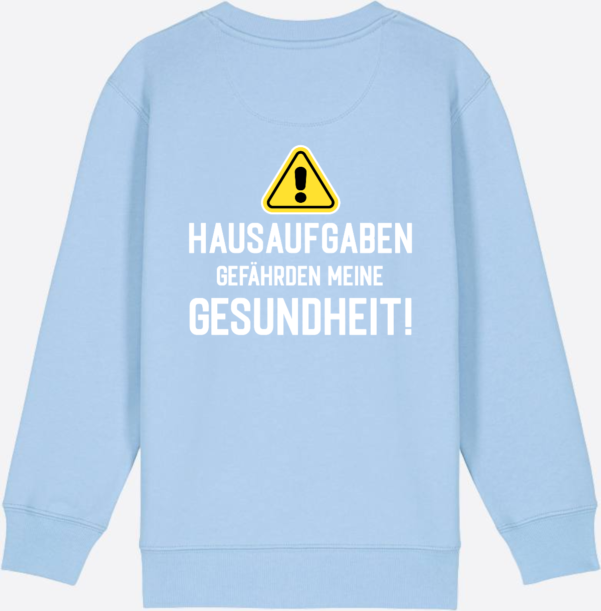 Kinder Sweatshirt Einschulung: Hausaufgaben Warnschild - Blue Soul