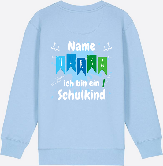 Kinder Sweatshirt Hurra ich bin Schulkind – mit Wunschnamen - Blue Soul