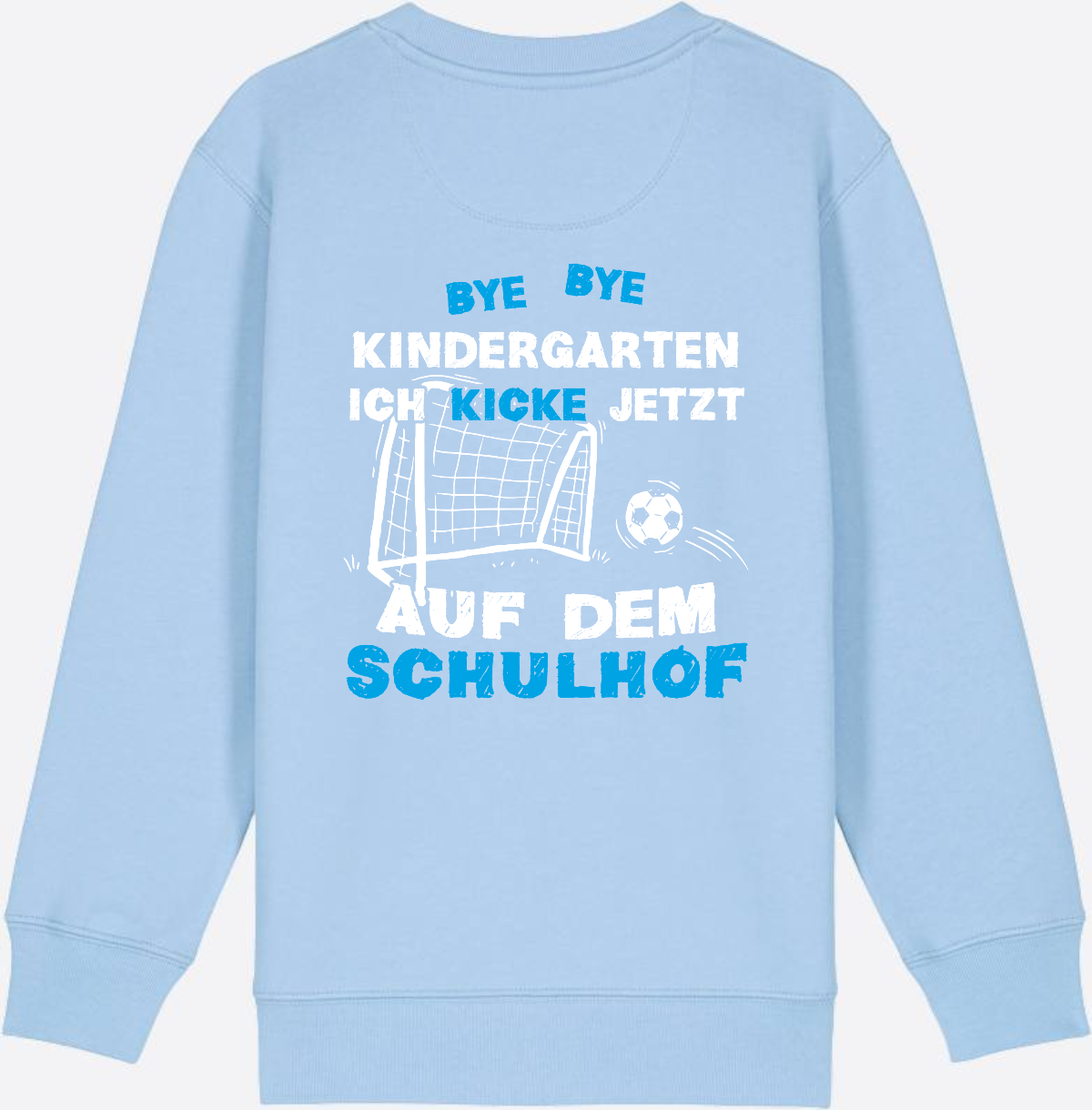 Kinder Sweatshirt Schulstart: Bye Bye Kindergarten Fußball - Blue Soul