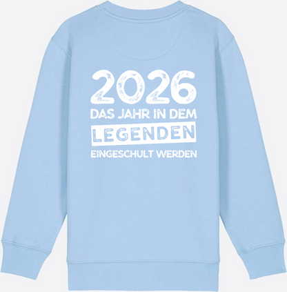 Sweatshirt Einschulung 2026 Legenden – Mit Name personalisiert - Blue Soul