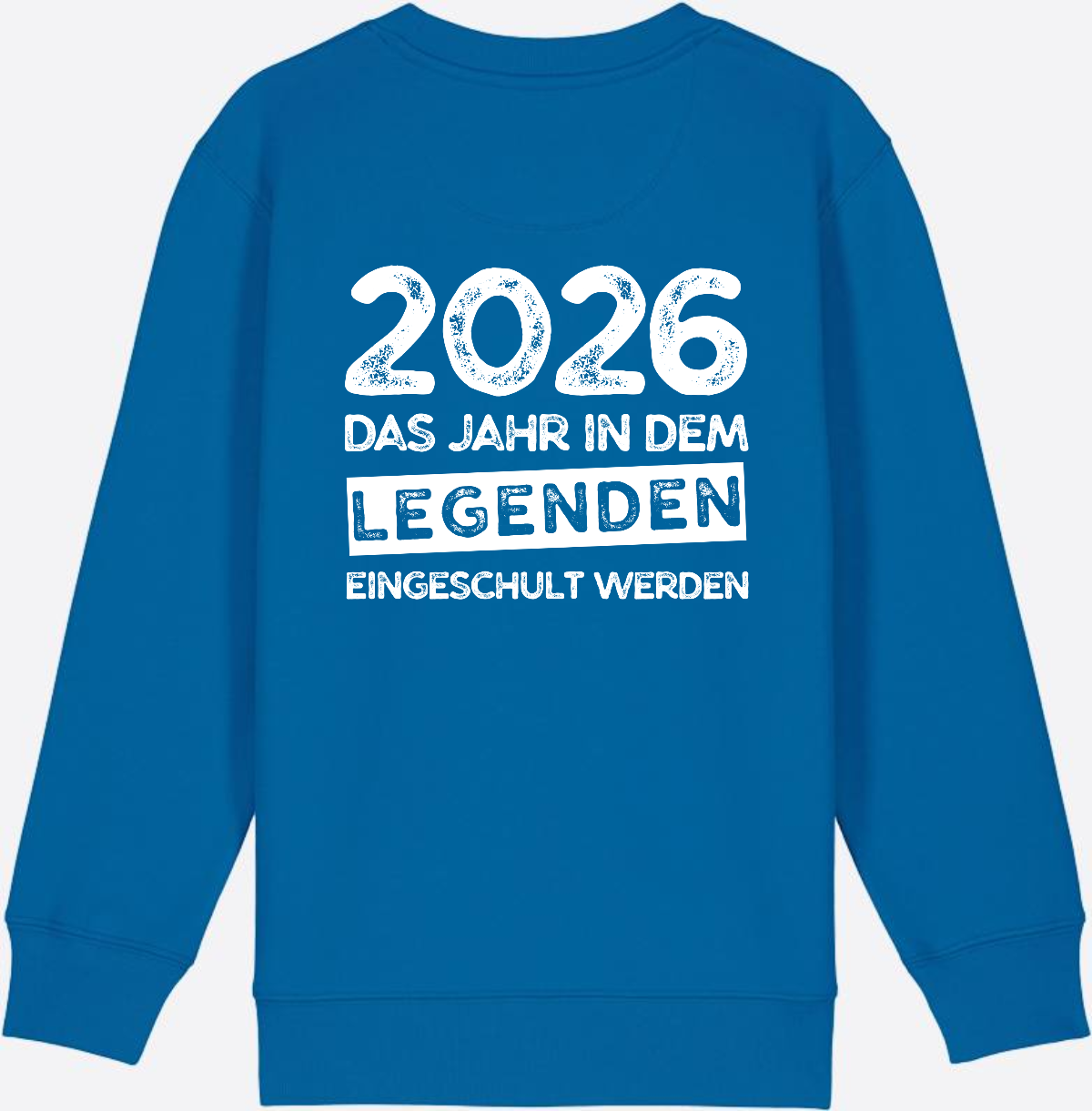Sweatshirt Einschulung 2026 Legenden – Mit Name personalisiert - Royal Blue