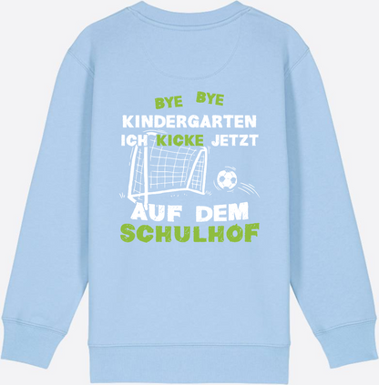 Sweatshirt Einschulung: Bye Bye Kindergarten – Fußball Schulkind - Blue Soul