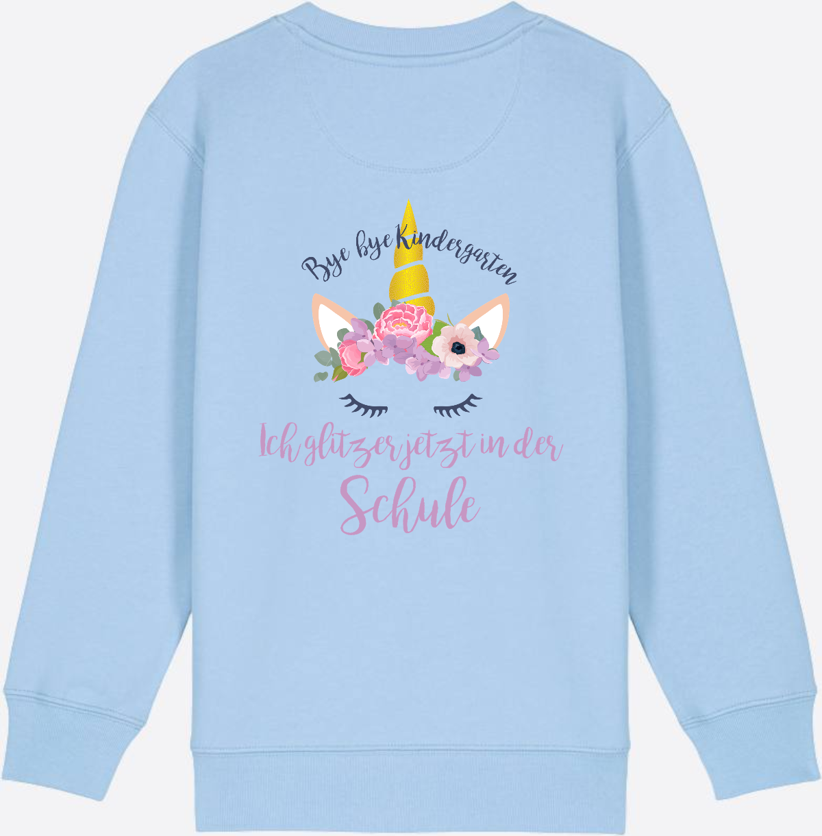 Sweatshirt Einschulung – Bye Bye Kindergarten Glitzer & Blumen - Blue Soul