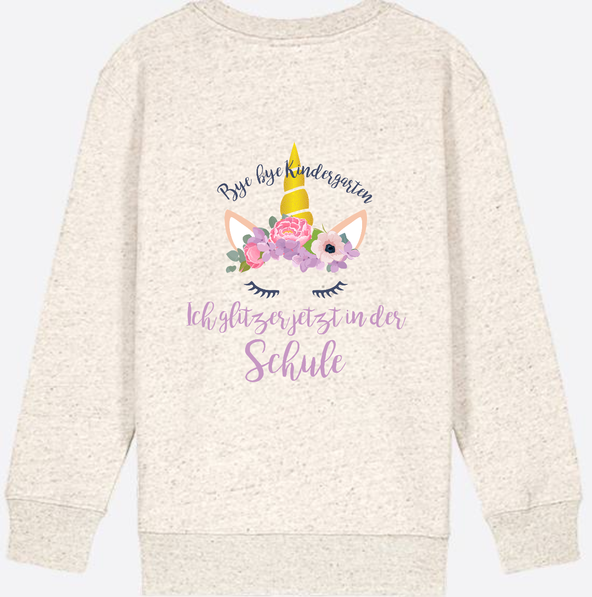 Sweatshirt Einschulung – Bye Bye Kindergarten Glitzer & Blumen - Natural Raw