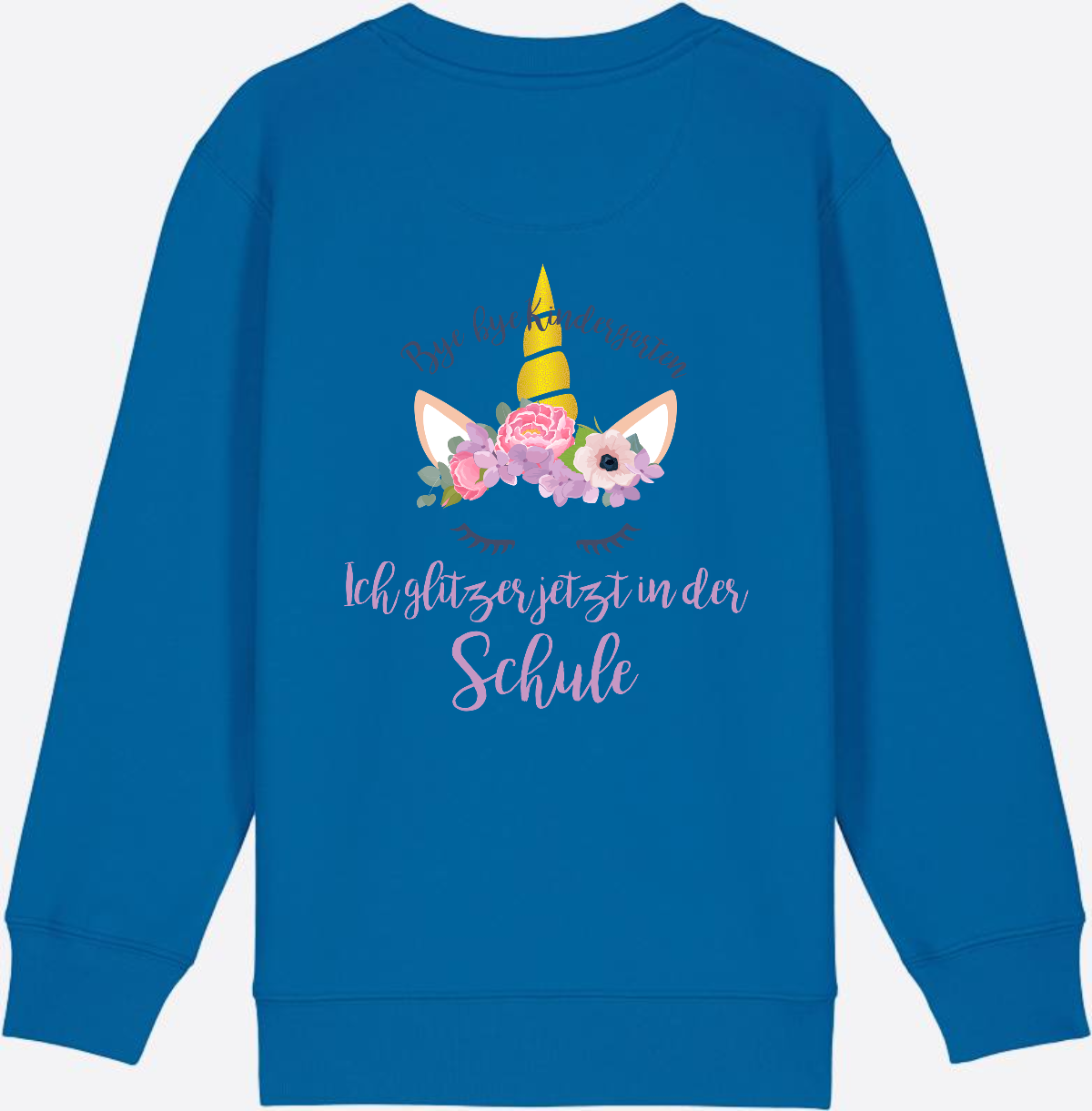 Sweatshirt Einschulung – Bye Bye Kindergarten Glitzer & Blumen - Royal Blue