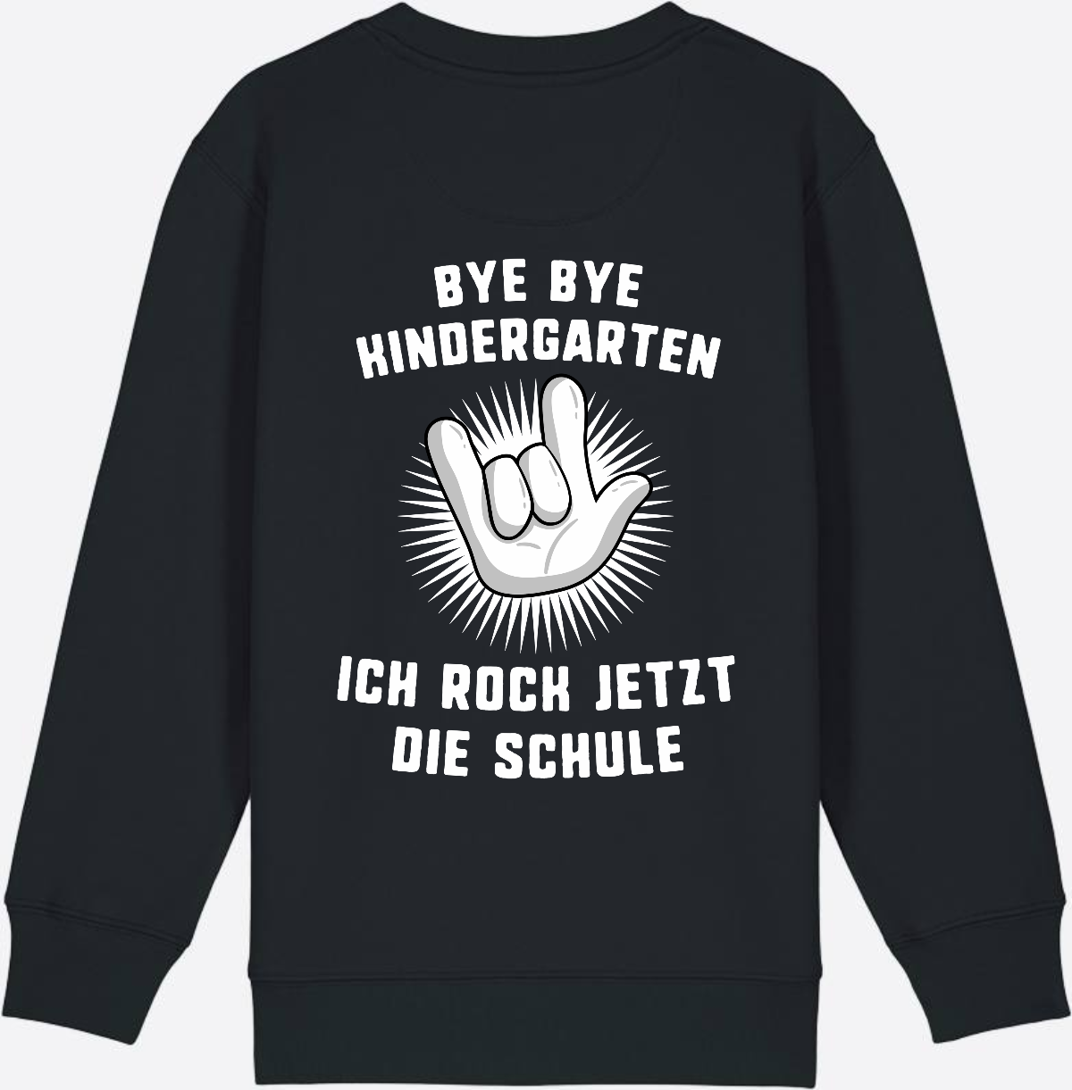 Sweatshirt Einschulung: Bye Bye Kindergarten - Ich rock die Schule - Black