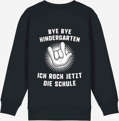 Sweatshirt Einschulung: Bye Bye Kindergarten - Ich rock die Schule - Black