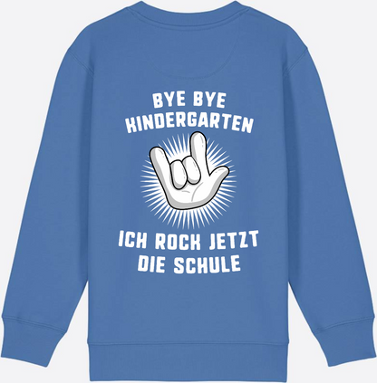 Sweatshirt Einschulung: Bye Bye Kindergarten - Ich rock die Schule - Bright Blue