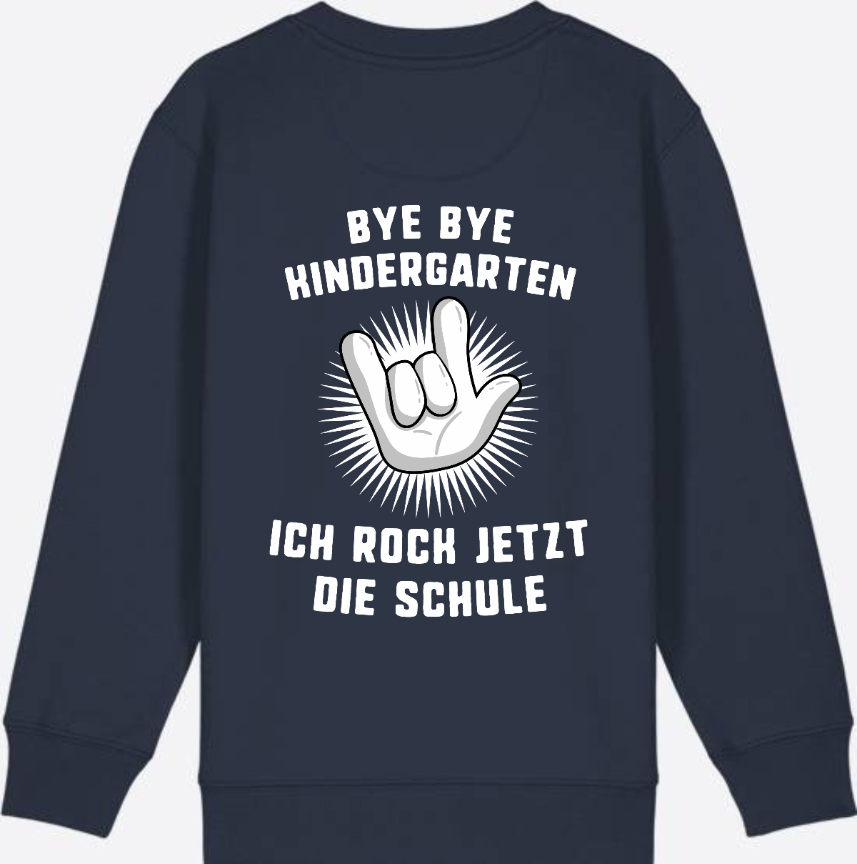 Sweatshirt Einschulung: Bye Bye Kindergarten - Ich rock die Schule - French Navy