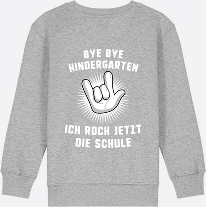Sweatshirt Einschulung: Bye Bye Kindergarten - Ich rock die Schule - Heather Grey