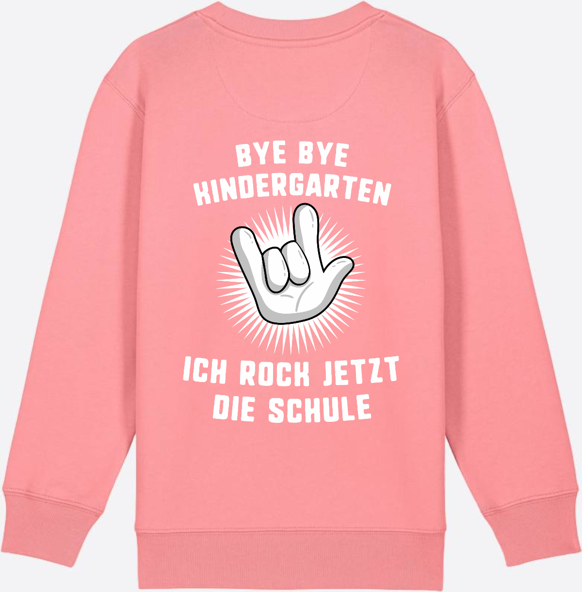 Sweatshirt Einschulung: Bye Bye Kindergarten - Ich rock die Schule - Pink Joy