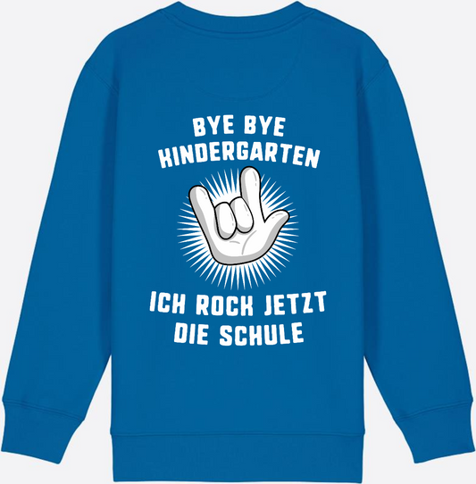 Sweatshirt Einschulung: Bye Bye Kindergarten - Ich rock die Schule - Royal Blue