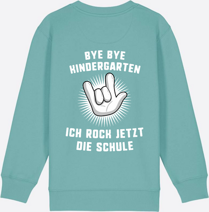 Sweatshirt Einschulung: Bye Bye Kindergarten - Ich rock die Schule - Teal Monstera