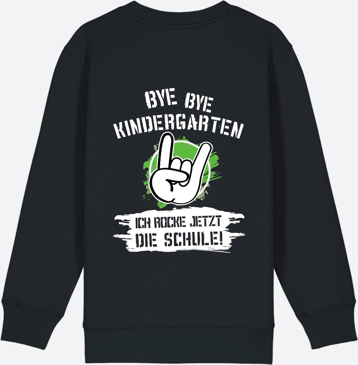 Sweatshirt Einschulung: Bye Bye Kindergarten, ich rocke die Schule - Black