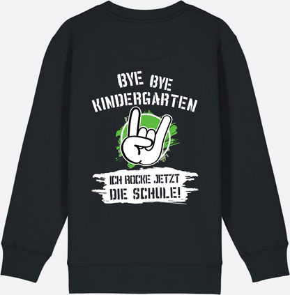 Sweatshirt Einschulung: Bye Bye Kindergarten, ich rocke die Schule - Black