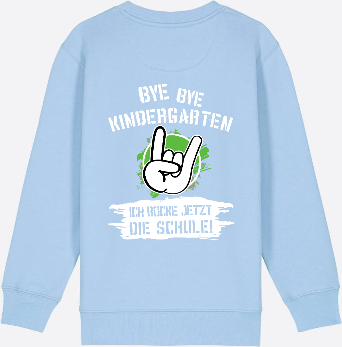 Sweatshirt Einschulung: Bye Bye Kindergarten, ich rocke die Schule - Blue Soul