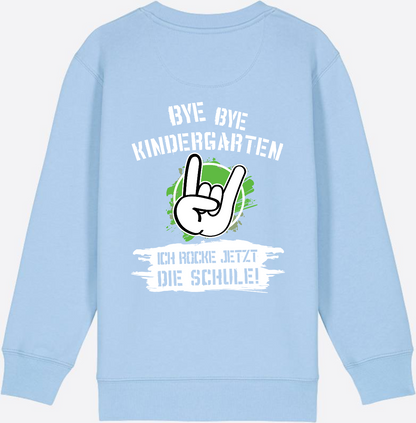 Sweatshirt Einschulung: Bye Bye Kindergarten, ich rocke die Schule - Blue Soul