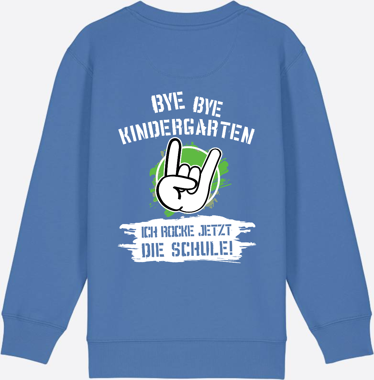 Sweatshirt Einschulung: Bye Bye Kindergarten, ich rocke die Schule - Bright Blue
