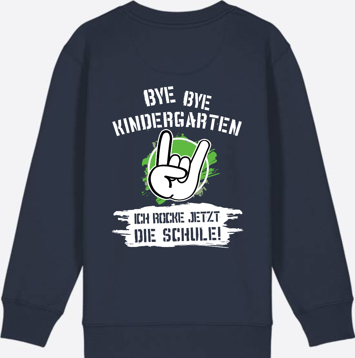 Sweatshirt Einschulung: Bye Bye Kindergarten, ich rocke die Schule - French Navy