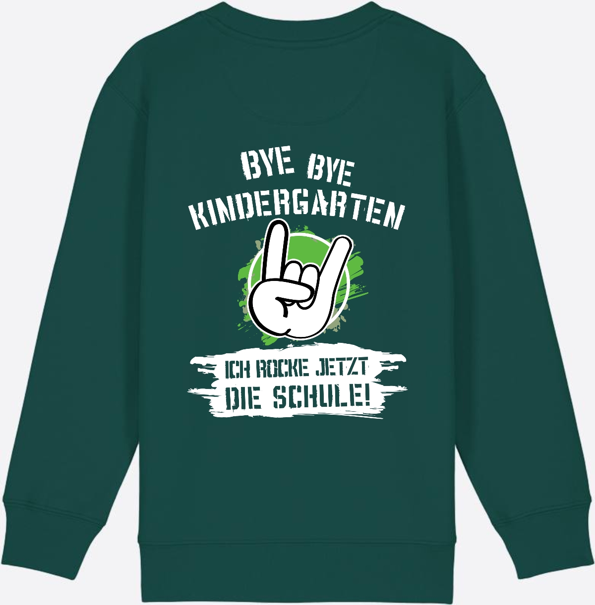 Sweatshirt Einschulung: Bye Bye Kindergarten, ich rocke die Schule - Glazed Green