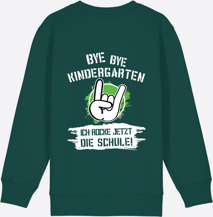 Sweatshirt Einschulung: Bye Bye Kindergarten, ich rocke die Schule - Glazed Green