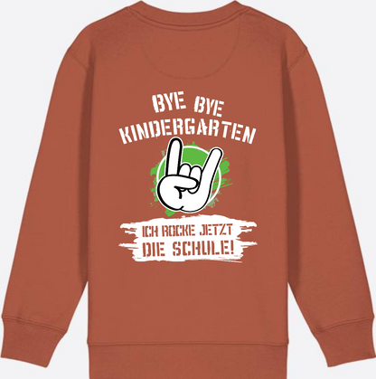 Sweatshirt Einschulung: Bye Bye Kindergarten, ich rocke die Schule - Heritage Brown