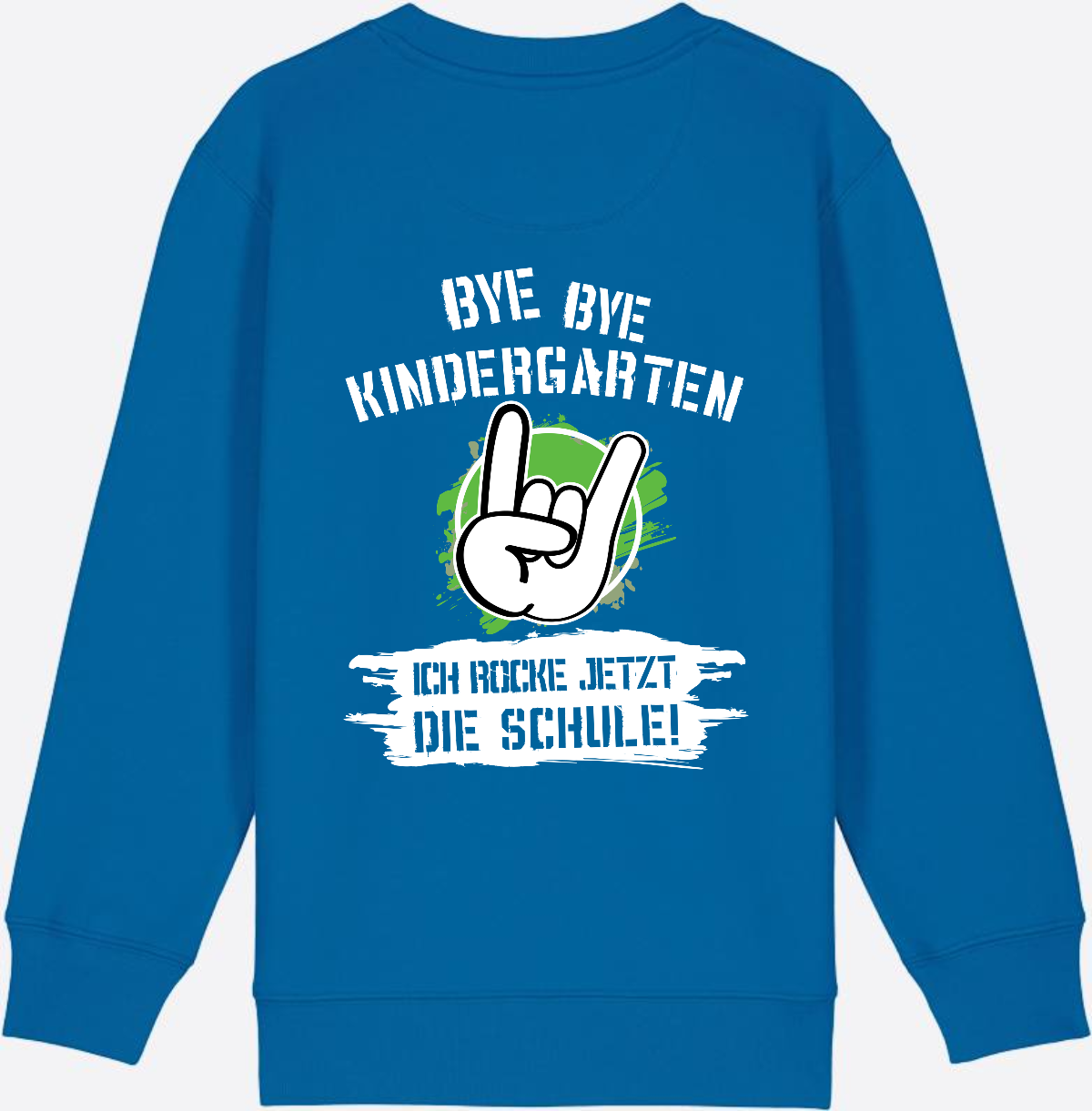 Sweatshirt Einschulung: Bye Bye Kindergarten, ich rocke die Schule - Royal Blue