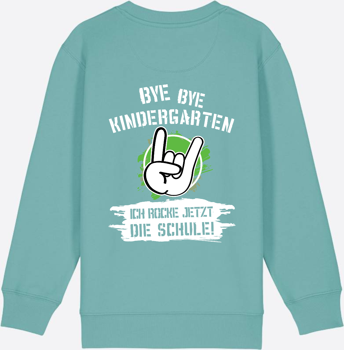 Sweatshirt Einschulung: Bye Bye Kindergarten, ich rocke die Schule - Teal Monstera