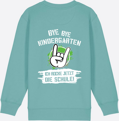 Sweatshirt Einschulung: Bye Bye Kindergarten, ich rocke die Schule - Teal Monstera