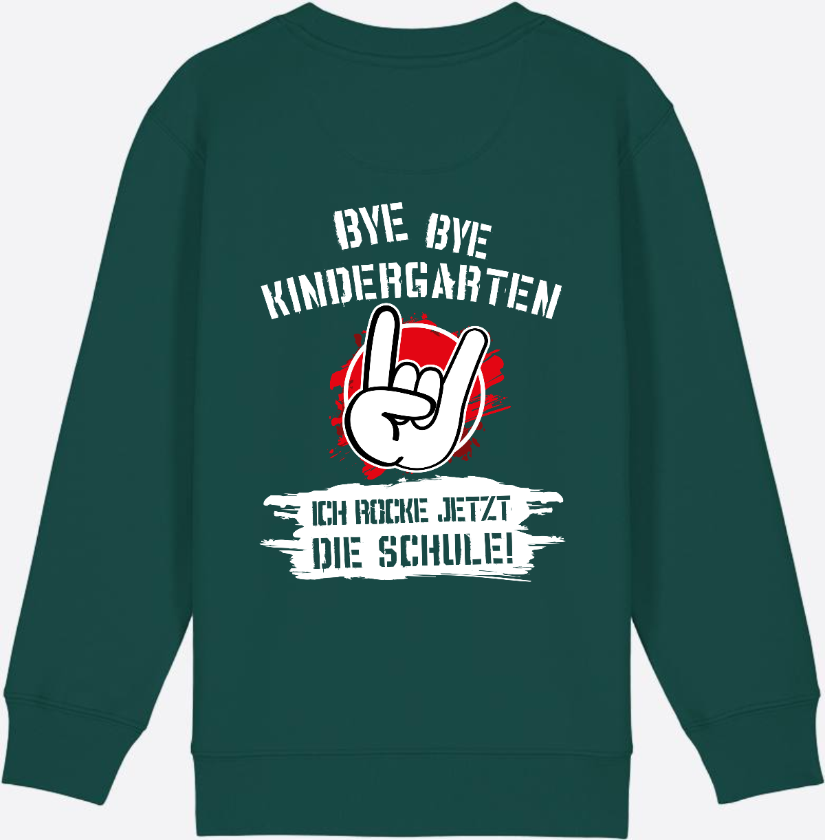 Sweatshirt Einschulung: Bye Bye Kindergarten Ich rocke die Schule - Glazed Green