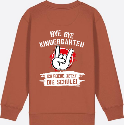 Sweatshirt Einschulung: Bye Bye Kindergarten Ich rocke die Schule - Heritage Brown