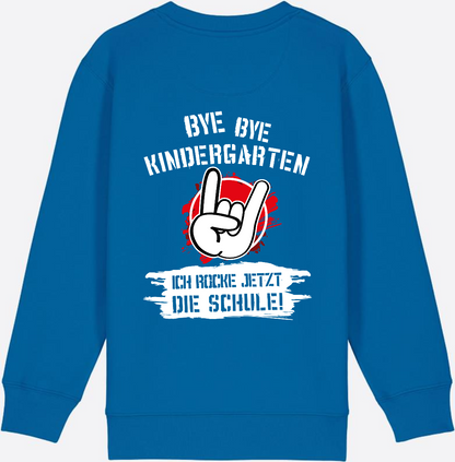 Sweatshirt Einschulung: Bye Bye Kindergarten Ich rocke die Schule - Royal Blue