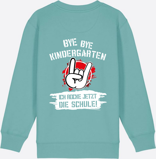 Sweatshirt Einschulung: Bye Bye Kindergarten Ich rocke die Schule - Teal Monstera