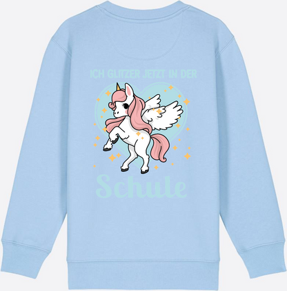 Sweatshirt Einschulung: Einhorn - Ich glitzer jetzt in der Schule - Blue Soul